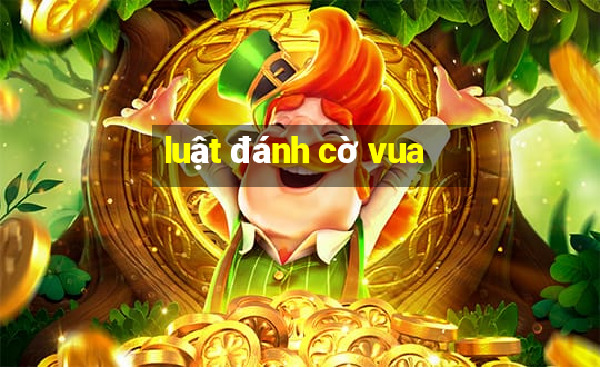 luật đánh cờ vua