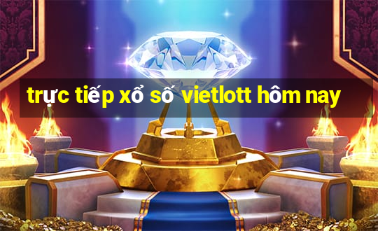 trực tiếp xổ số vietlott hôm nay