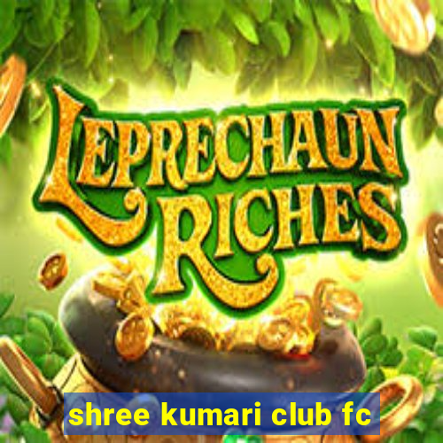 shree kumari club fc