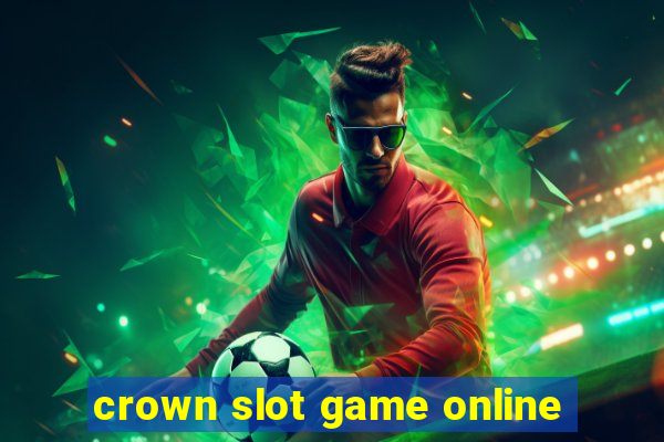 crown slot game online