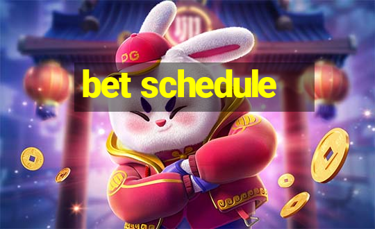 bet schedule