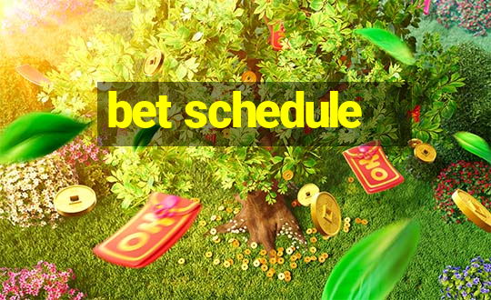 bet schedule