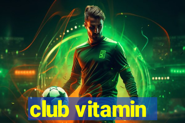 club vitamin