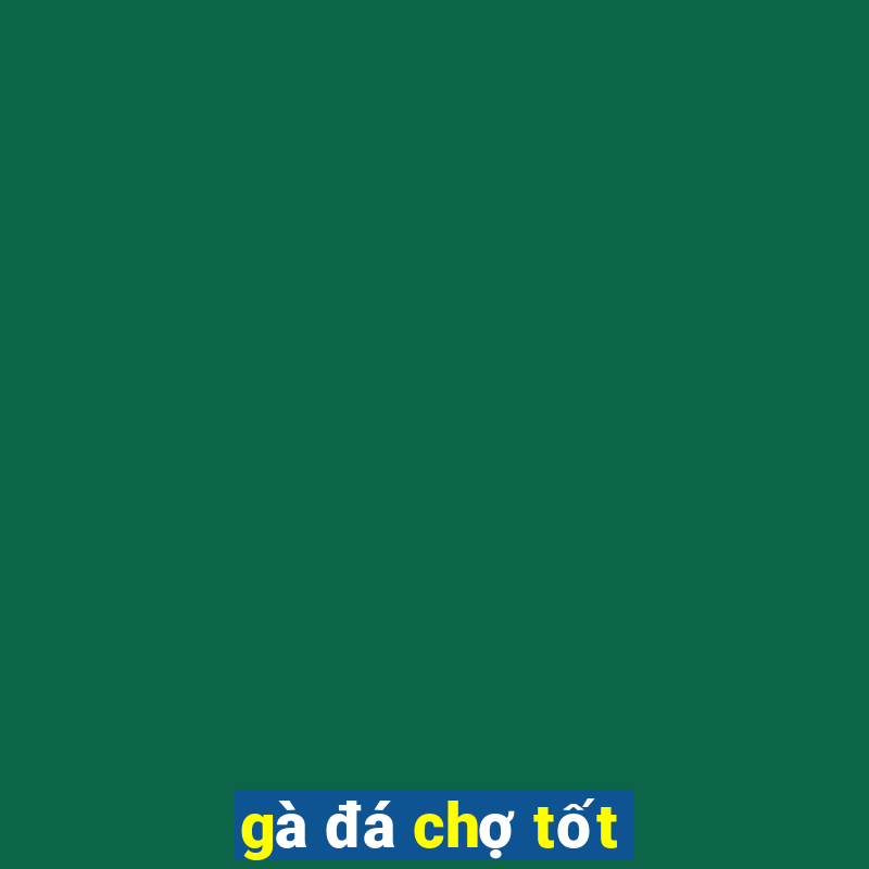 gà đá chợ tốt