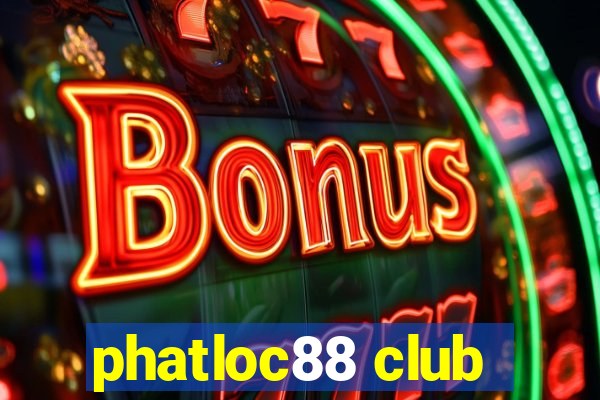 phatloc88 club