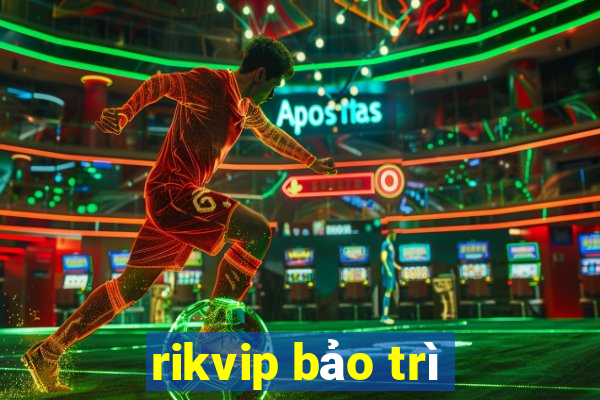 rikvip bảo trì