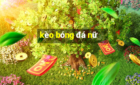 kèo bóng đá nữ