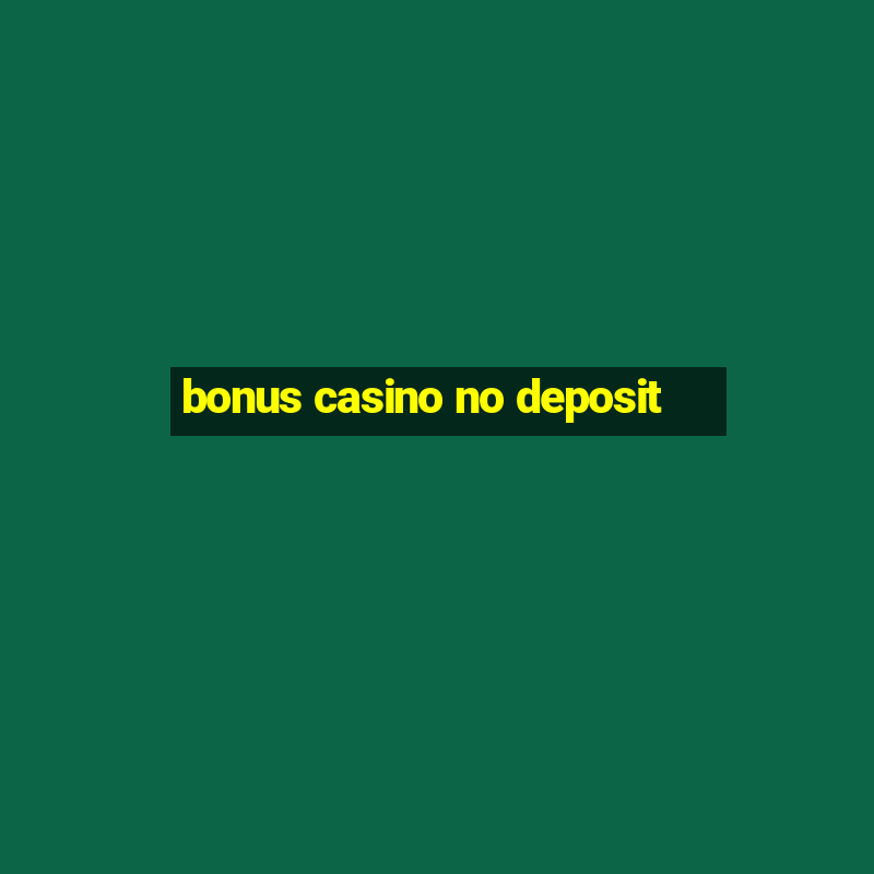 bonus casino no deposit