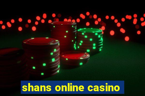 shans online casino