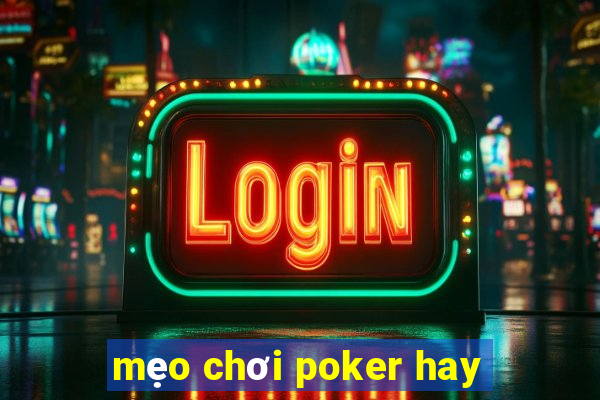 mẹo chơi poker hay