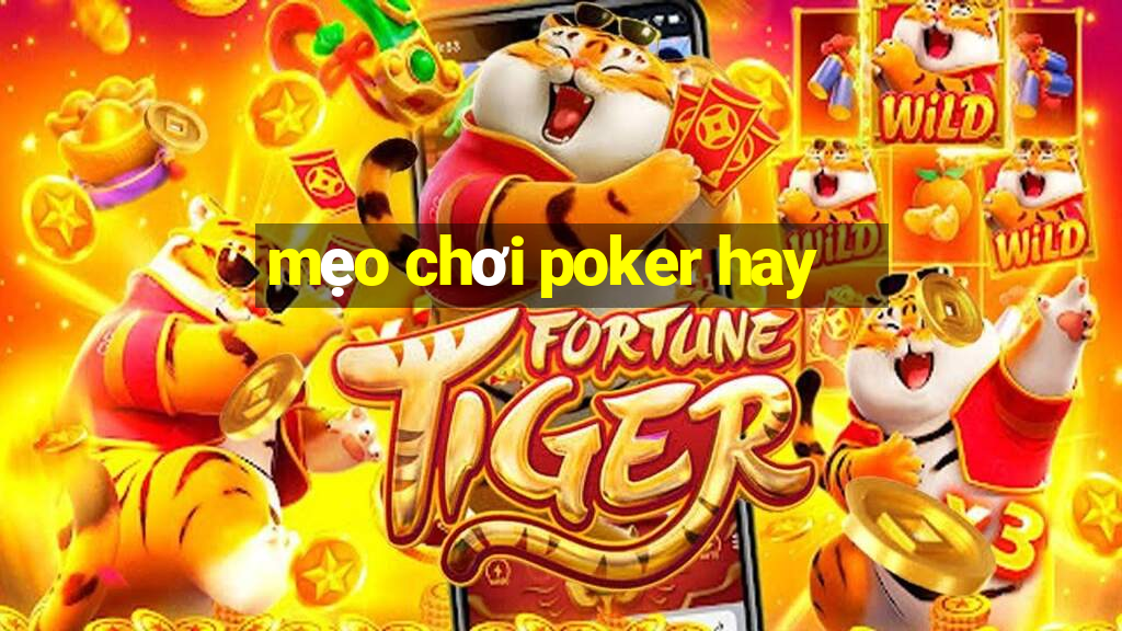 mẹo chơi poker hay