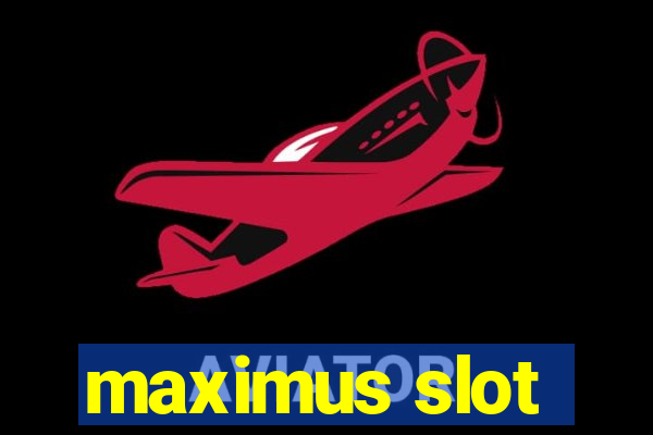 maximus slot