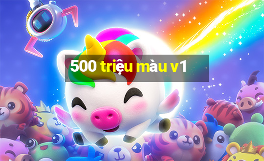 500 triệu màu v1