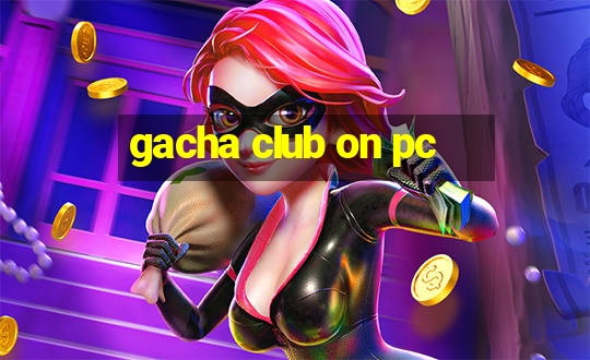 gacha club on pc