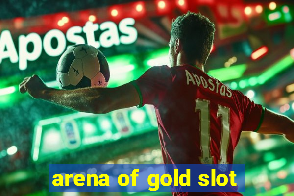 arena of gold slot