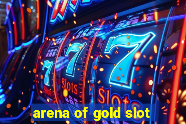 arena of gold slot