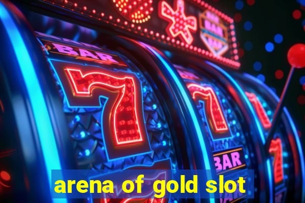 arena of gold slot