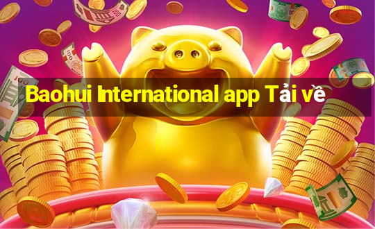 Baohui International app Tải về