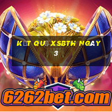 kết quả XSBTH ngày 3