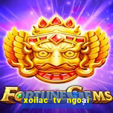 xoilac tv ngoại hạng anh