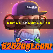 dan de 64 con bat tu