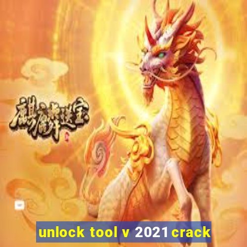 unlock tool v 2021 crack