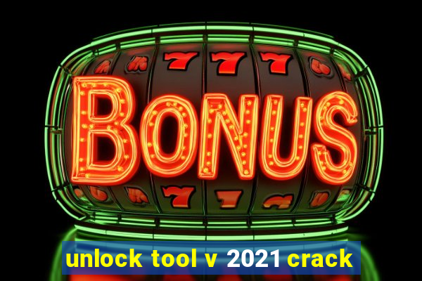 unlock tool v 2021 crack