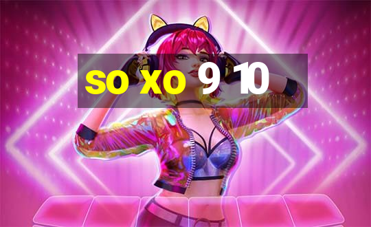 so xo 9 10