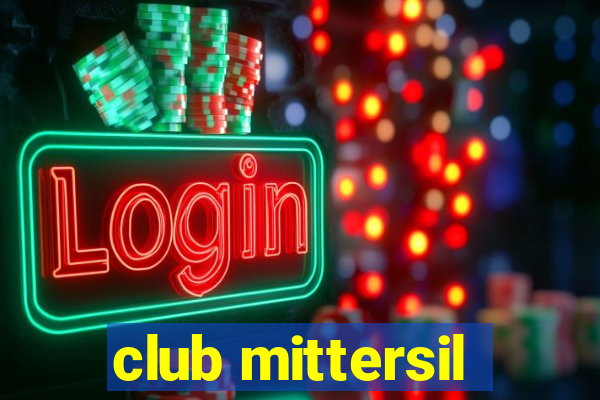 club mittersil