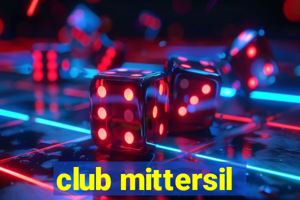 club mittersil