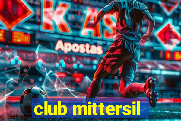 club mittersil