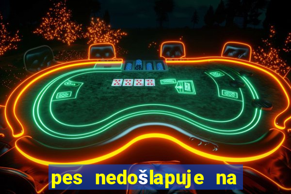 pes nedošlapuje na zadní nohu