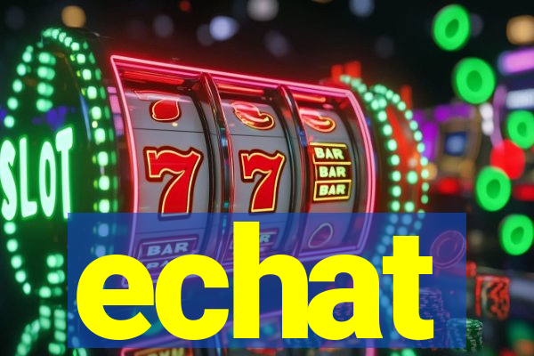 echat