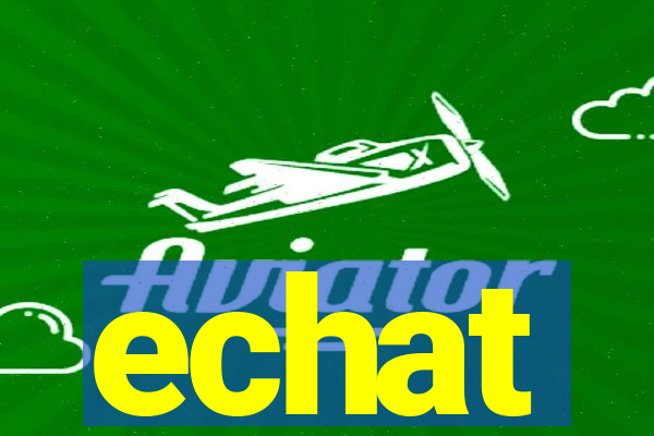 echat