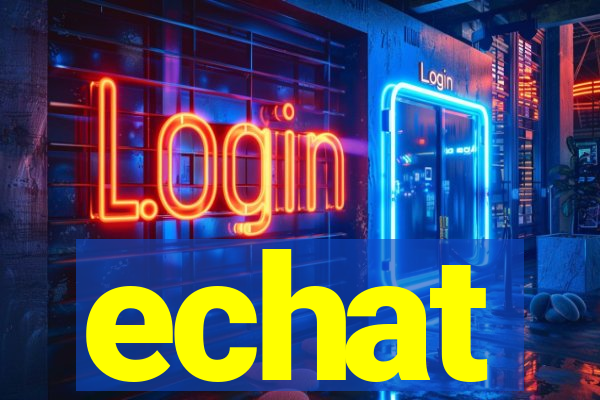 echat