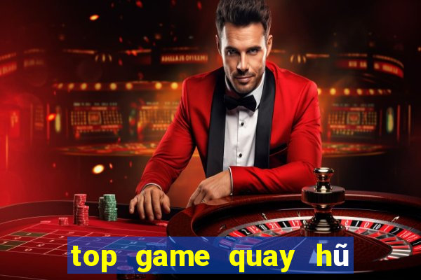 top game quay hũ uy tín