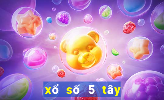 xổ số 5 tây tháng 7