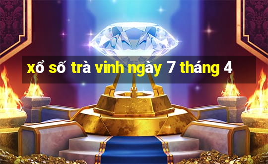 xổ số trà vinh ngày 7 tháng 4