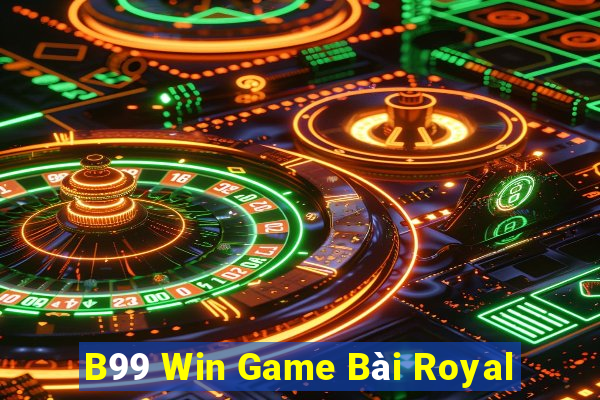 B99 Win Game Bài Royal