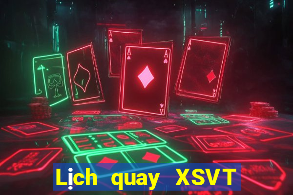 Lịch quay XSVT hôm nay