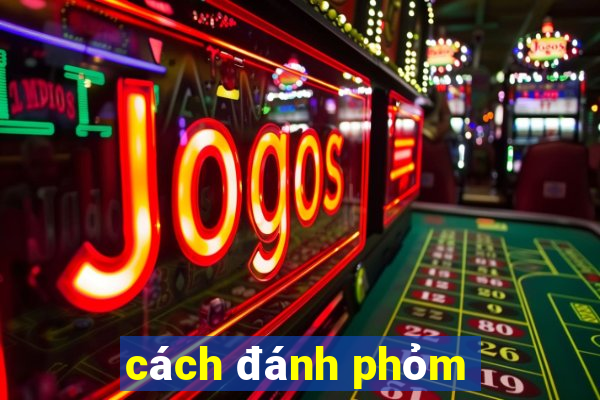 cách đánh phỏm