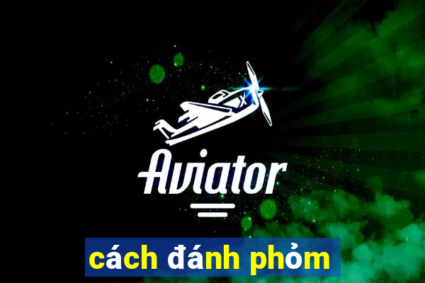 cách đánh phỏm