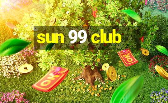 sun 99 club