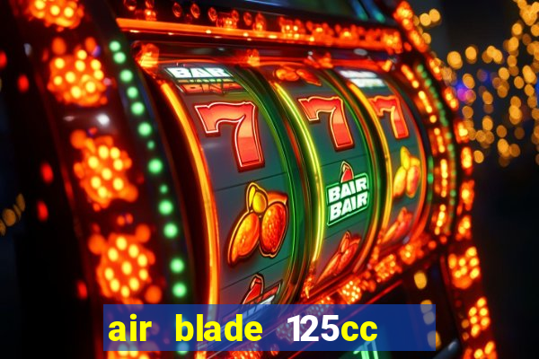 air blade 125cc   phiên bản cao cấp