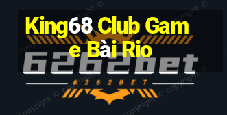 King68 Club Game Bài Rio