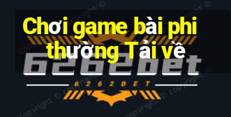 Chơi game bài phi thường Tải về