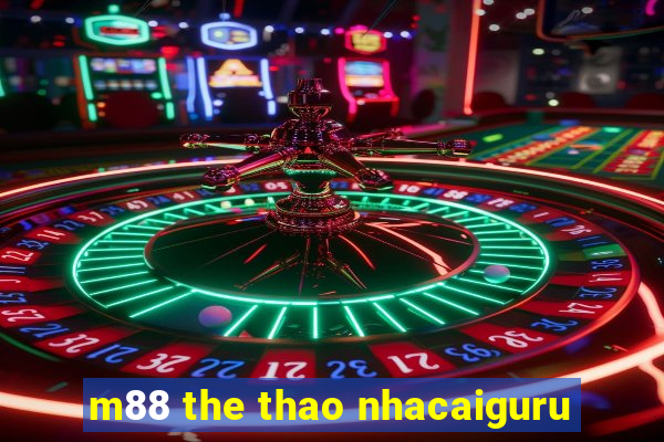 m88 the thao nhacaiguru