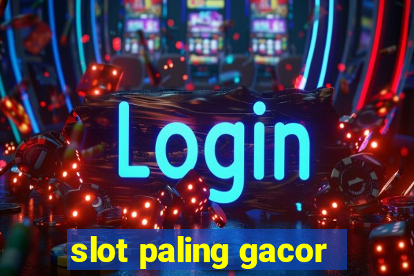 slot paling gacor