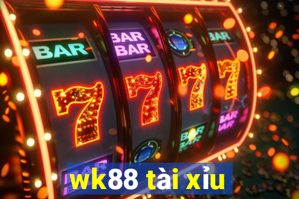 wk88 tài xỉu