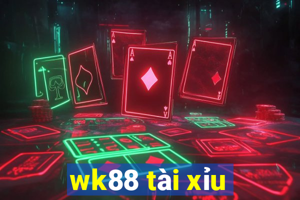 wk88 tài xỉu